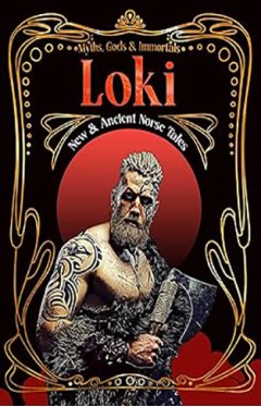 Loki: New &amp; Ancient Norse Tales